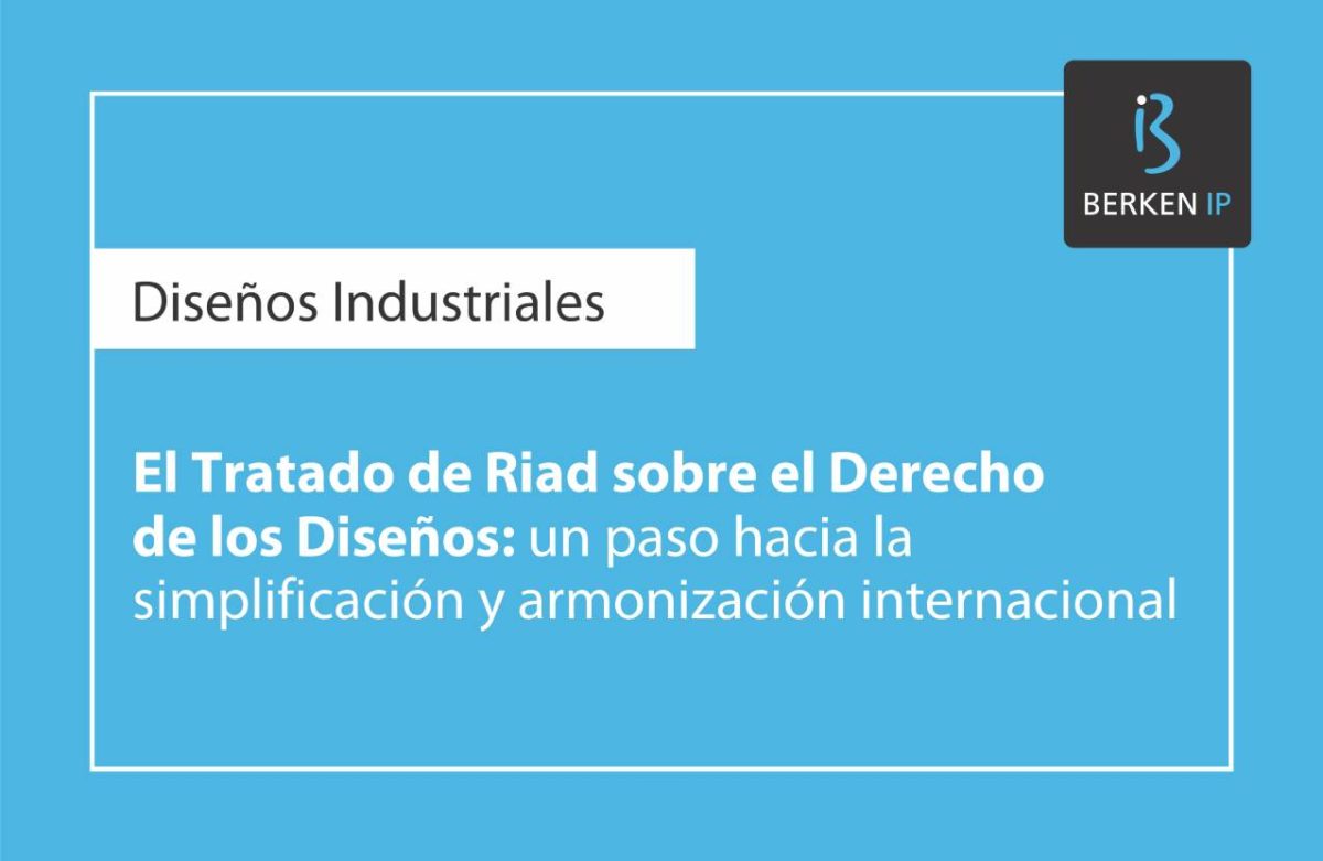 El Tratado de Riad sobre el Derecho de los Diseños: un paso hacia la simplificación y armonización internacional